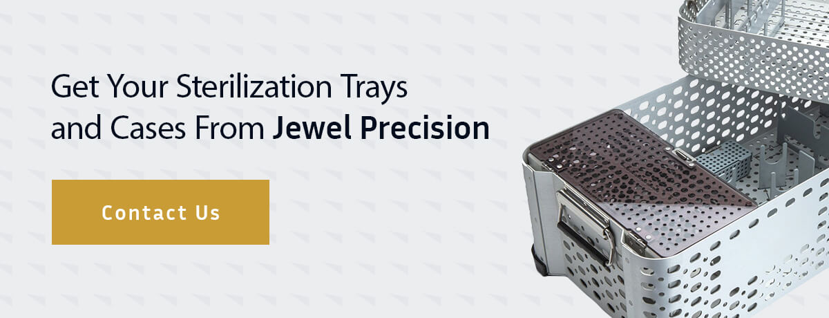 Get Your Sterilization Trays and Cases from Jewel Precision