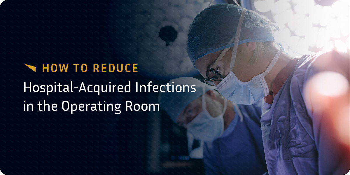 How To Reduce Hospital Acquired Infections In The Or