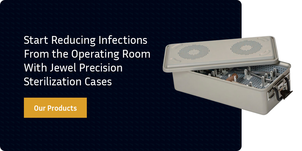 Start reducing infections from the operating room with Jewel Precision Sterilization Cases. 