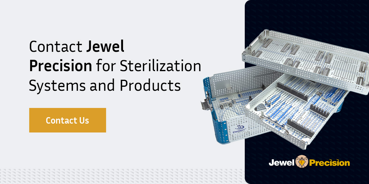 Contact Jewel Precision for sterilization systems and products